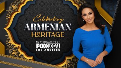 FOX 11 Los Angeles Celebrates Armenian Heritage Month with Special Showcasing Culture, Travel, and Inspiring Stories